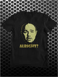 Alright? - Karl Pilkington Inspired Unisex T Shirt