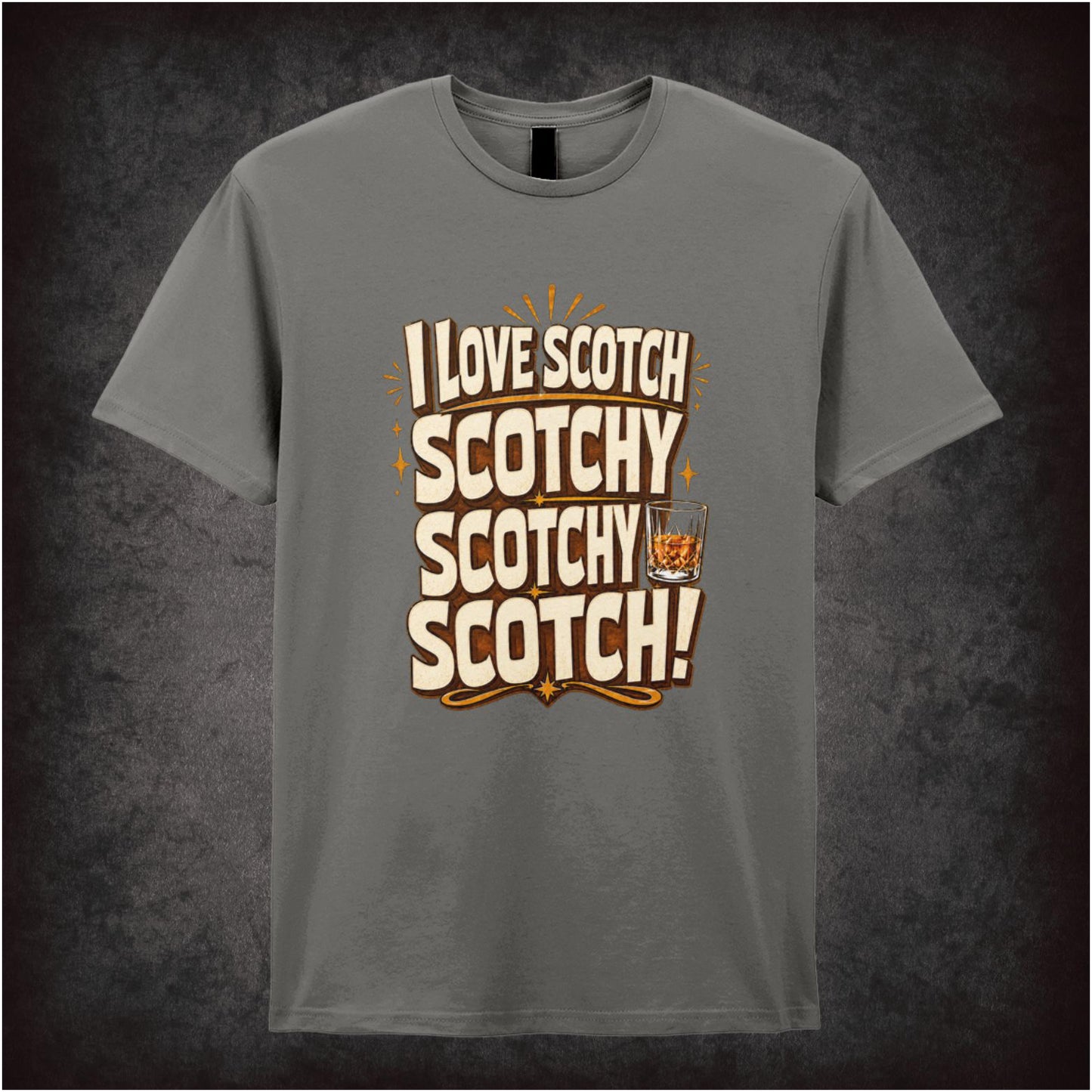 I LOVE SCOTCH SCOTCHY SCOTCHY SCOTCH