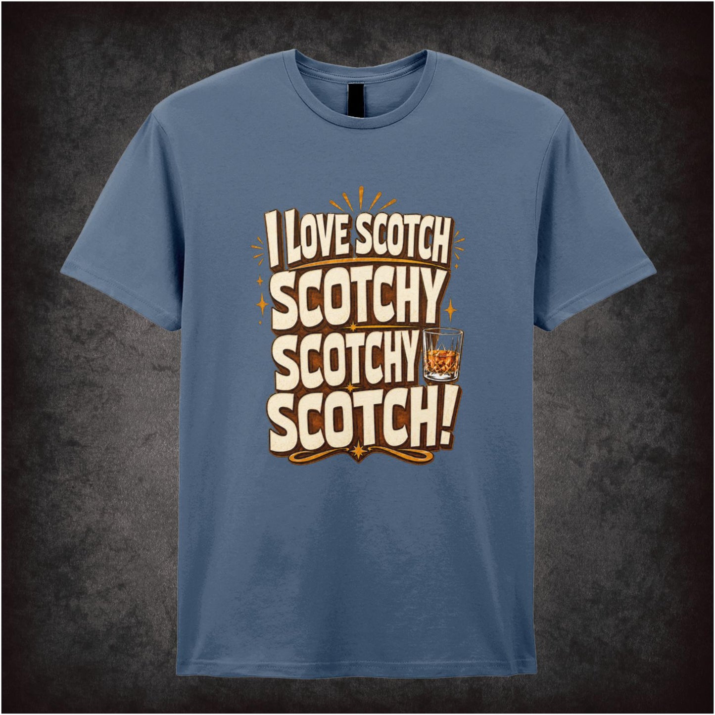 I LOVE SCOTCH SCOTCHY SCOTCHY SCOTCH