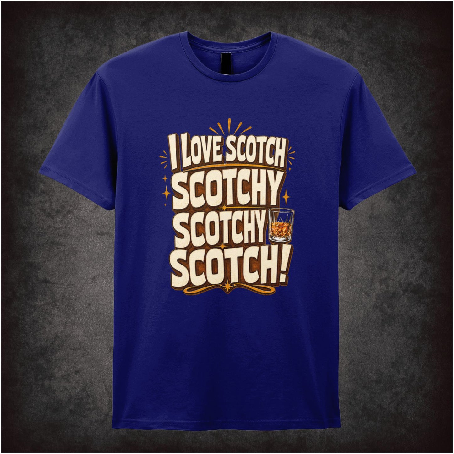 I LOVE SCOTCH SCOTCHY SCOTCHY SCOTCH