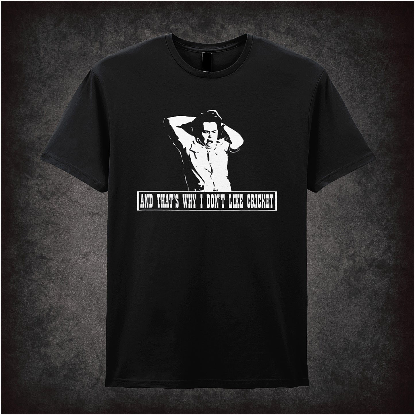Black unisex T-shirt featuring the phrase "And That's Why I Don't Like Cricket" inspired by The Mighty Boosh, in bold, quirky typography.