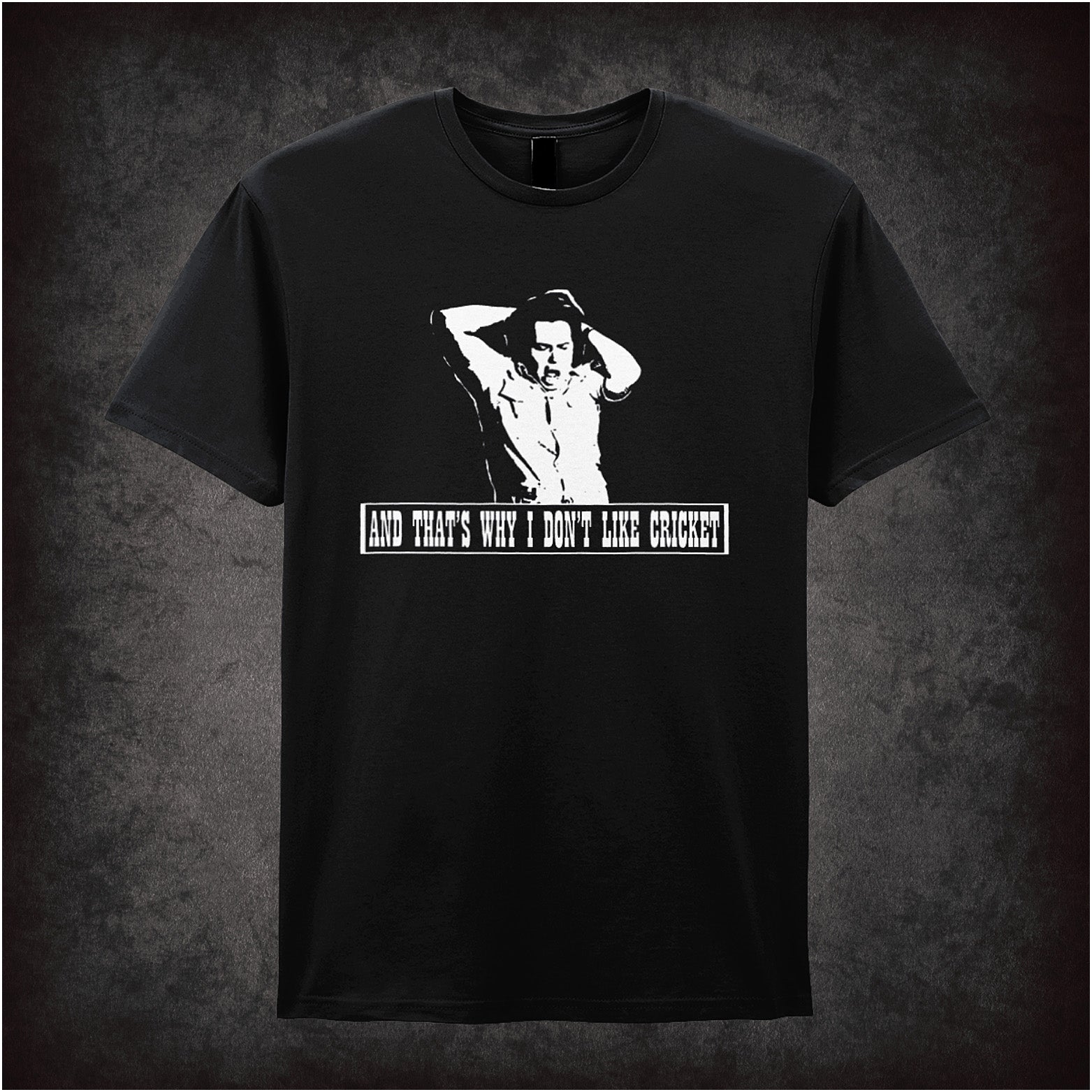 Black unisex T-shirt featuring the phrase "And That's Why I Don't Like Cricket" inspired by The Mighty Boosh, in bold, quirky typography.