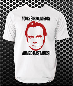 You're Surrounded By Armed Bastards! - Life On Mars, Ashes To Ashes Inspired Unisex T Shirt