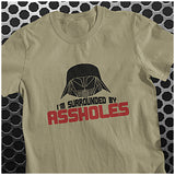 I'm Surrounded By Assholes - Spaceballs Inspired Unisex T Shirt