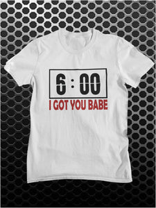 I Got You Babe - Groundhog Day Inspired Unisex T Shirt