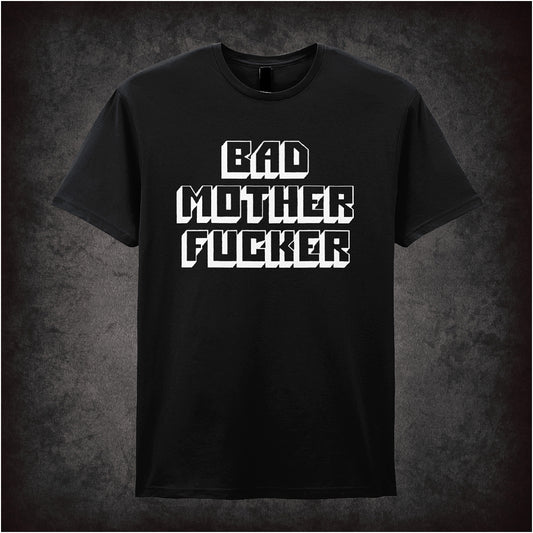 black unisex t-shirt featuring the phrase “Bad Mother Fuc*er” in bold, striking typography inspired by Pulp Fiction.