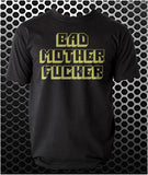 Bad Mother F****r - Pulp Fiction Inspired Unisex T Shirt