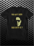 You Ain't Seen Bad Boys II? - Hot Fuzz Inspired Unisex T Shirt