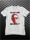 You Ain't Seen Bad Boys II? - Hot Fuzz Inspired Unisex T Shirt