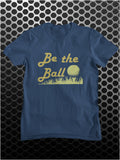 Be the Ball - Caddyshack Inspired Unisex T Shirt