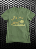 Be the Ball - Caddyshack Inspired Unisex T Shirt