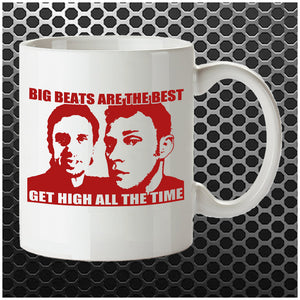 Big Beats Are The Best Get High All The Time - Peep Show Inspired Mug