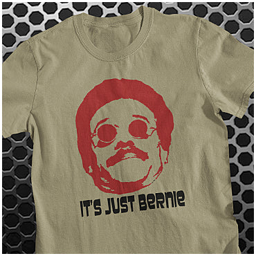 It's Just Bernie - Weekend at Bernie's Inspired Unisex T Shirt