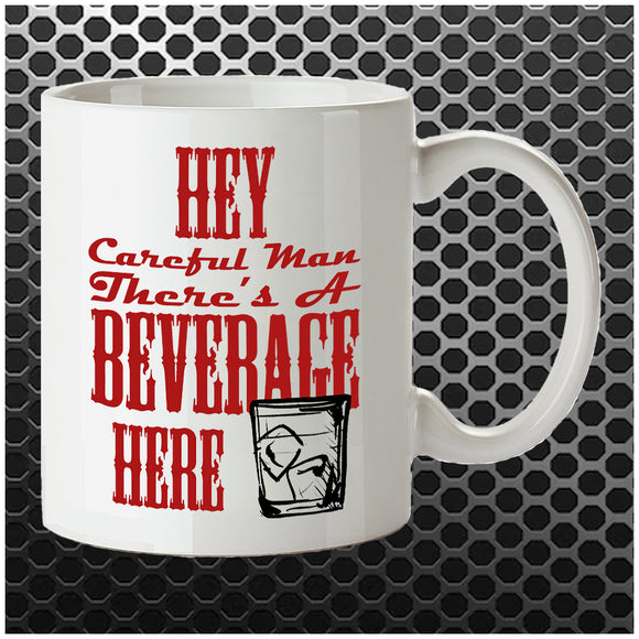 Hey, Careful Man, There's A Beverage Here - The Big Lebowski Inspired Mug