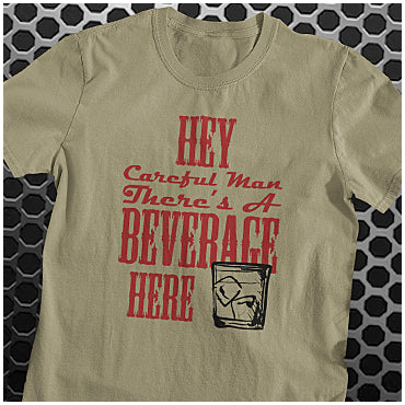 Hey, Careful Man, There's A Beverage Here - The Big Lebowski Inspired Unisex T Shirt