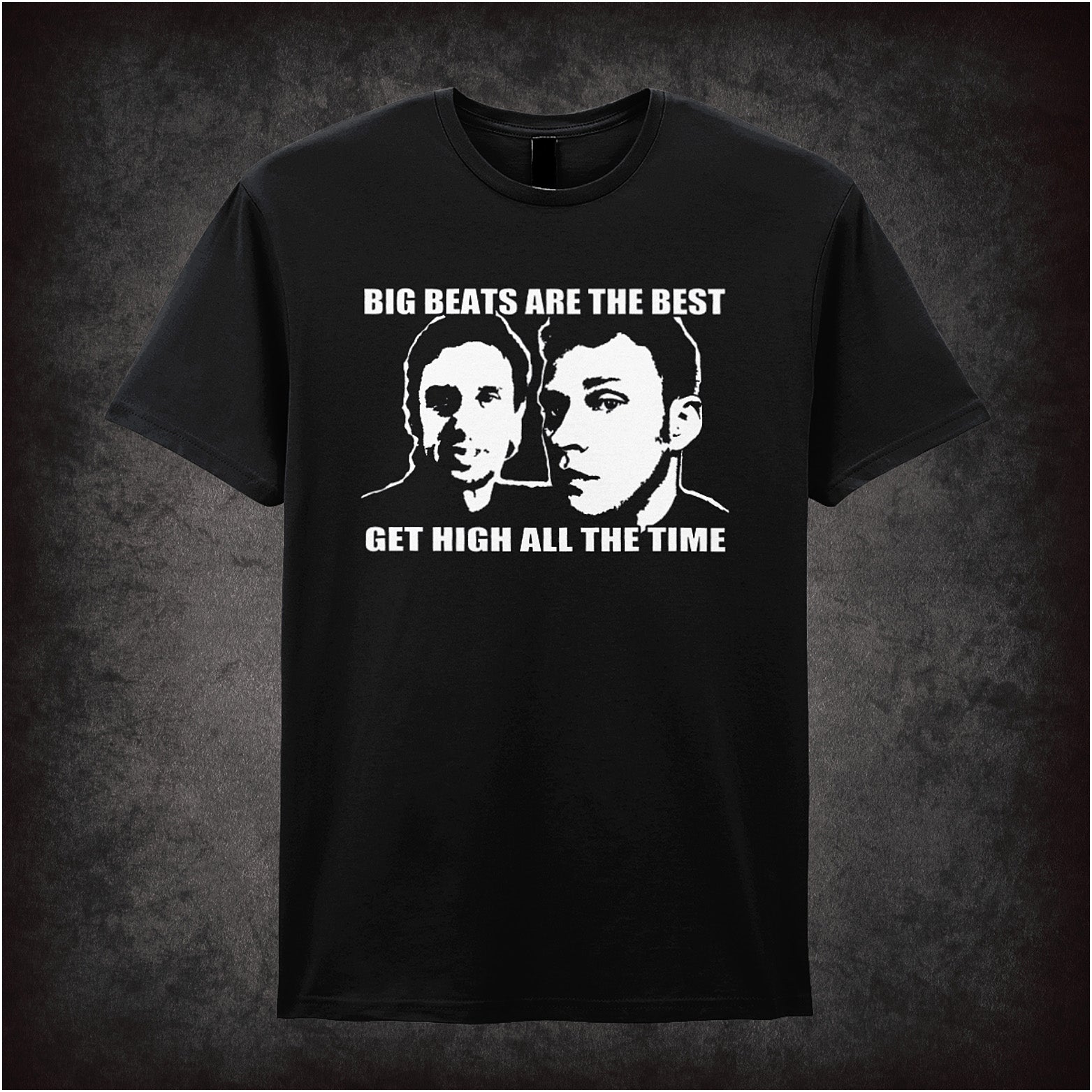 Black soft style unisex T-shirt featuring the quote "Big Beats Are the Best Get High All the Time" inspired by Peep Show, in bold, modern lettering.