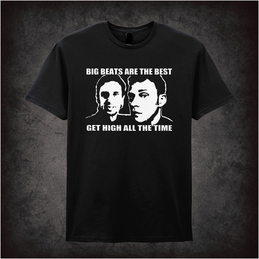 Black soft style unisex T-shirt featuring the quote "Big Beats Are the Best Get High All the Time" inspired by Peep Show, in bold, modern lettering.