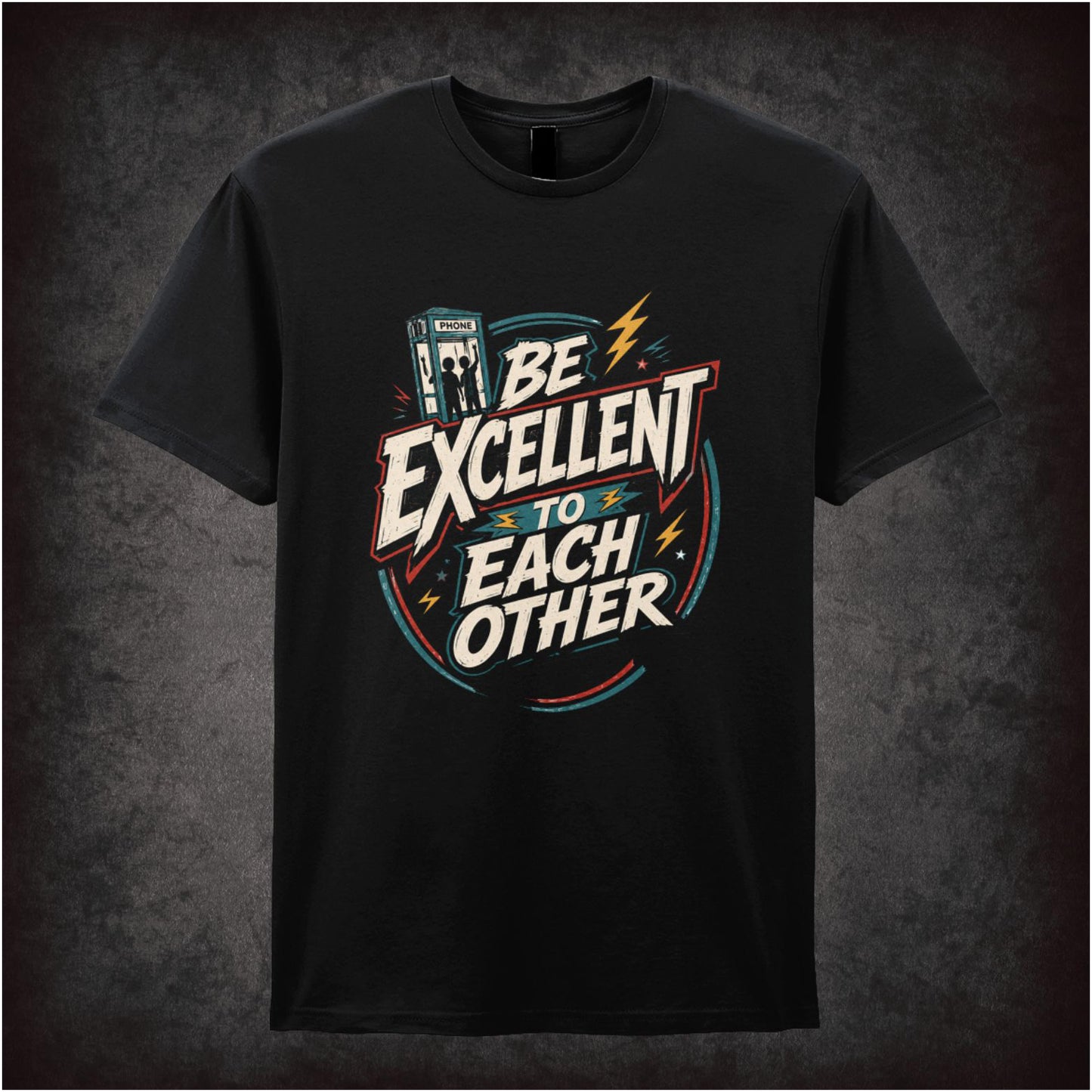 BE EXCELLENT TO EACH OTHER
