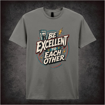 BE EXCELLENT TO EACH OTHER