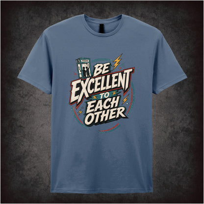 BE EXCELLENT TO EACH OTHER