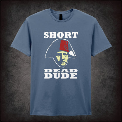 Short Dead Dude – Softstyle Unisex Graphic T-Shirt