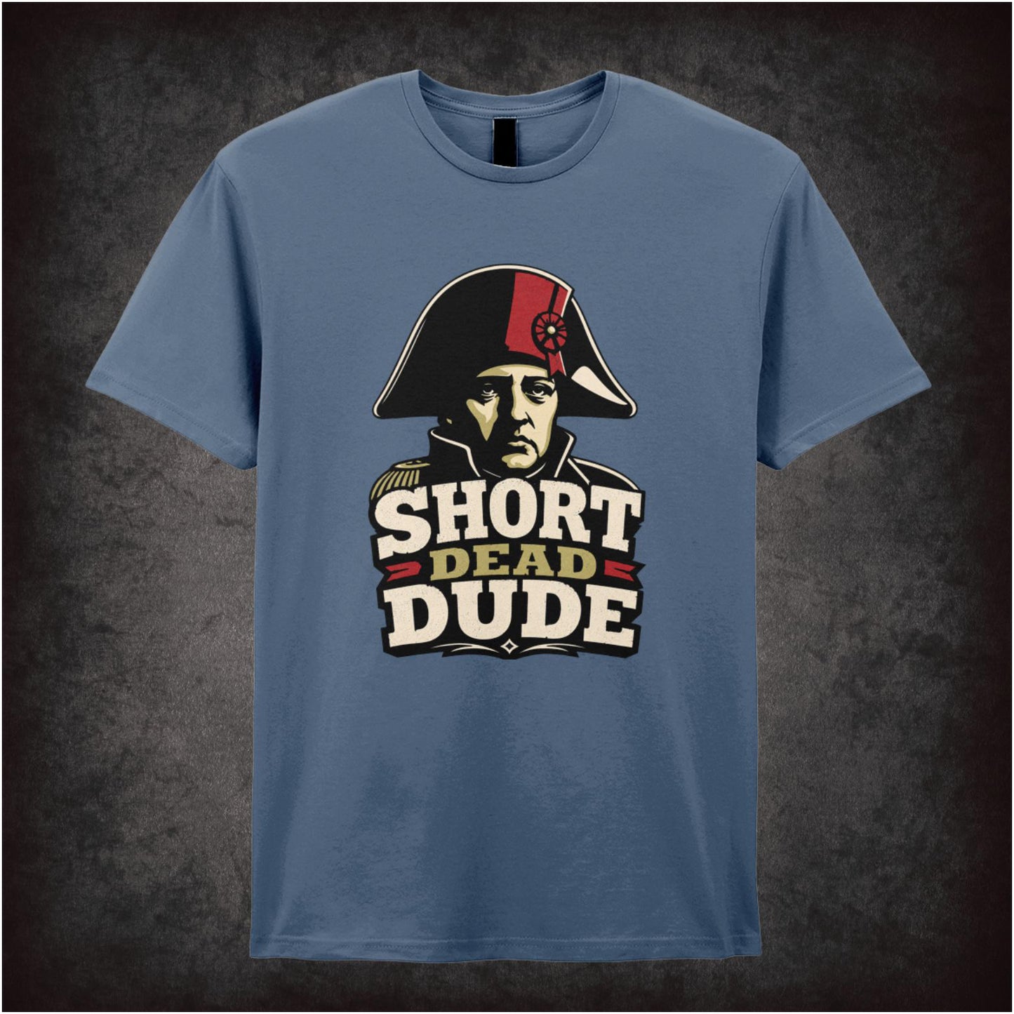 Napoleon ‘short dead dude’ quote T-shirt from Bill & Ted’s Excellent Adventure