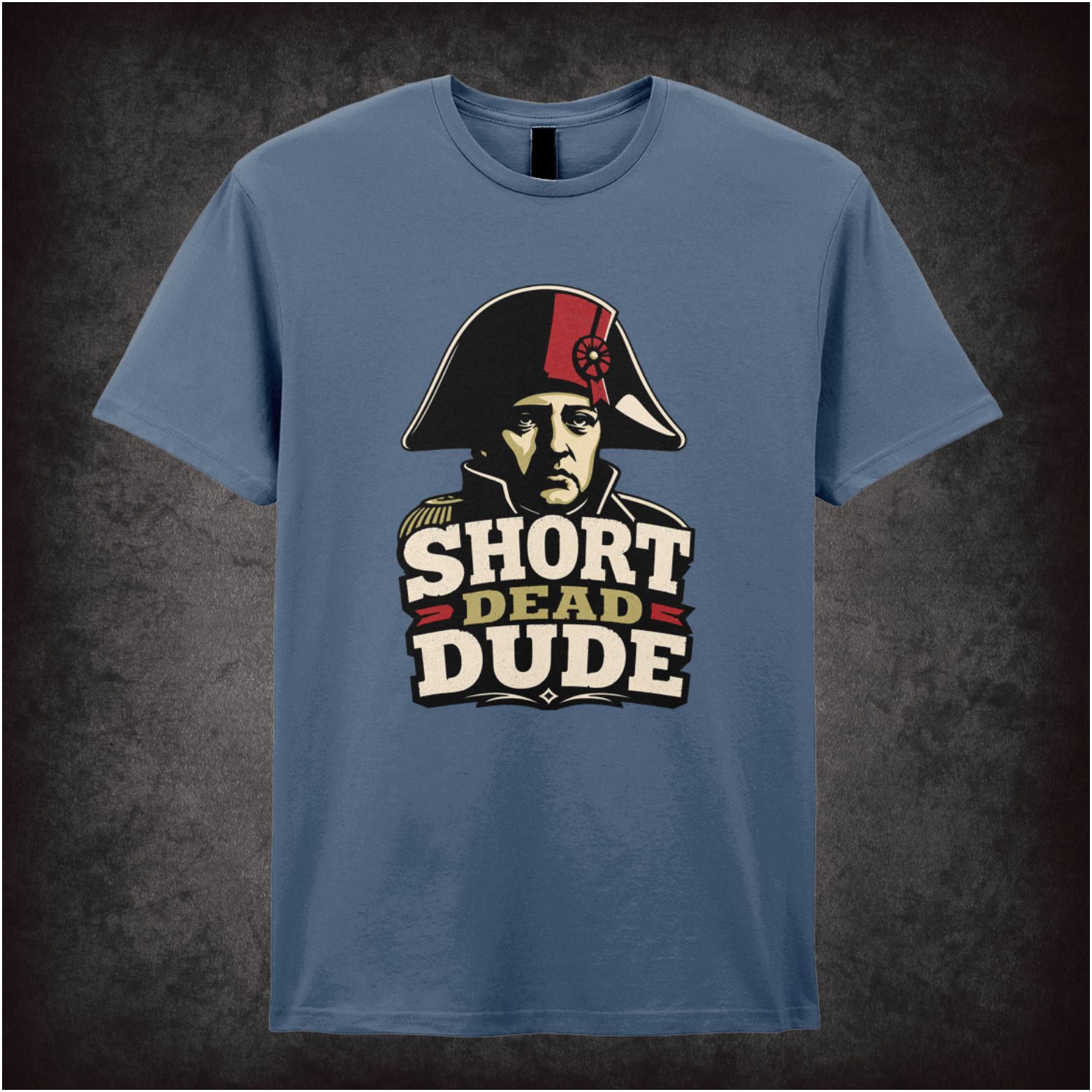 Napoleon ‘short dead dude’ quote T-shirt from Bill & Ted’s Excellent Adventure