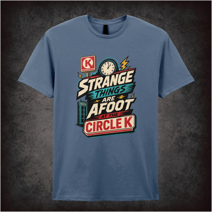 STRANGE THINGS ARE AFOOT AT THE CIRCLE K