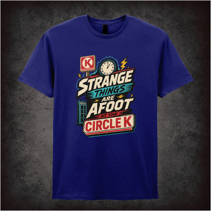 STRANGE THINGS ARE AFOOT AT THE CIRCLE K