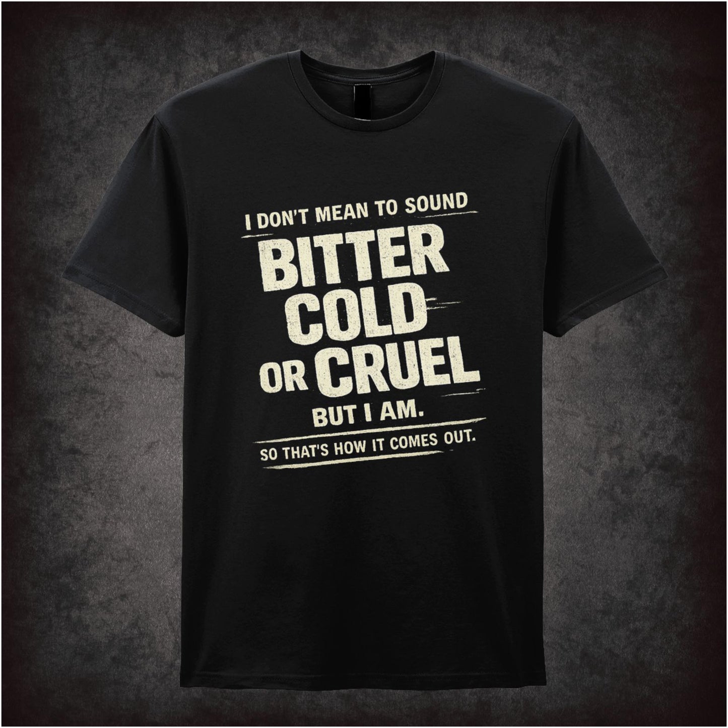 I DON'T MEAN TO SOUND BITTER...