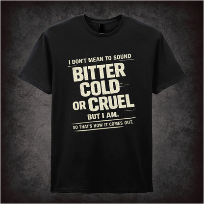 I DON'T MEAN TO SOUND BITTER...