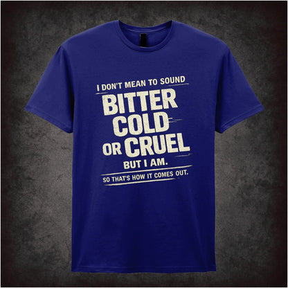 I DON'T MEAN TO SOUND BITTER...