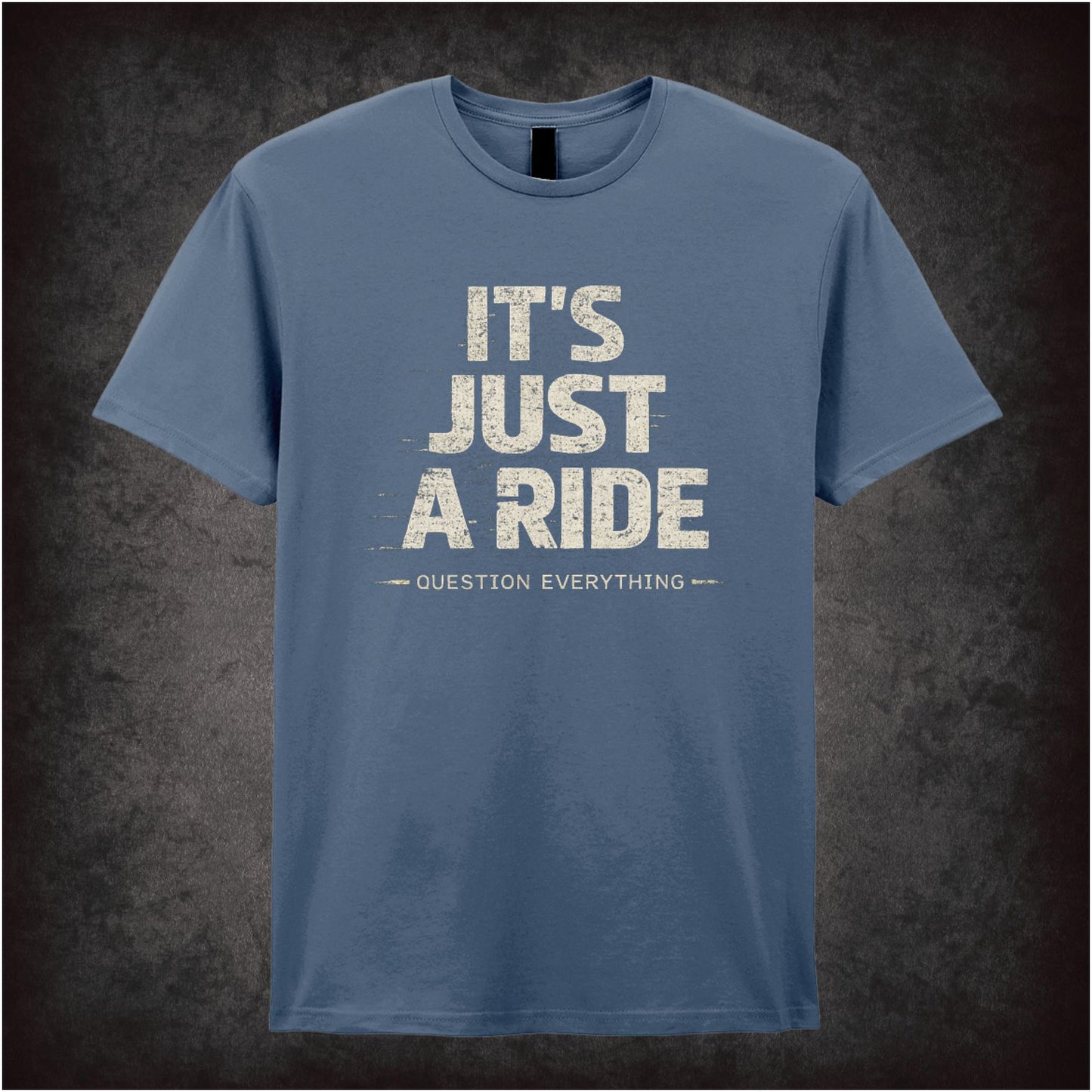 IT'S JUST A RIDE
