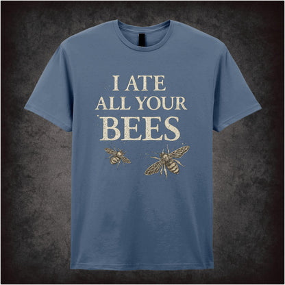 I ATE ALL YOUR BEES