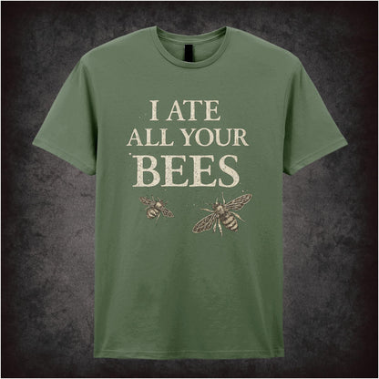 I ATE ALL YOUR BEES