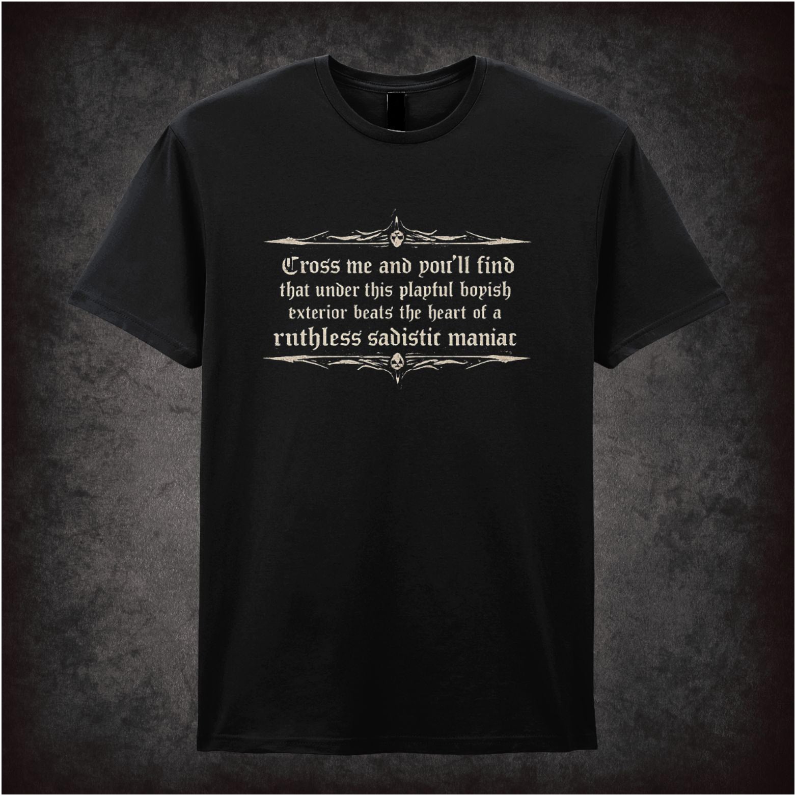 “Blackadder ‘Cross me and you’ll find… ruthless sadistic maniac’ T-shirt from Blackadder”