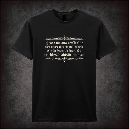 “Blackadder ‘Cross me and you’ll find… ruthless sadistic maniac’ T-shirt from Blackadder”