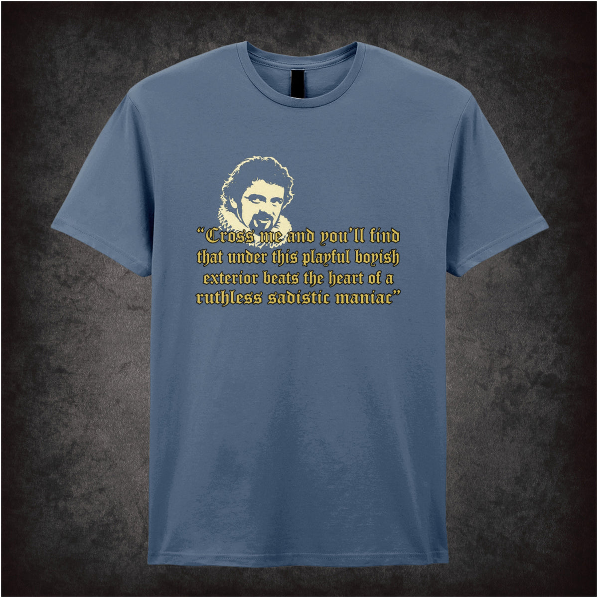 “Blackadder ‘Cross me and you'll find that under this playful boyish exterior beats the heart of a ruthless sadistic maniac’ T-shirt in indigo from Blackadder”