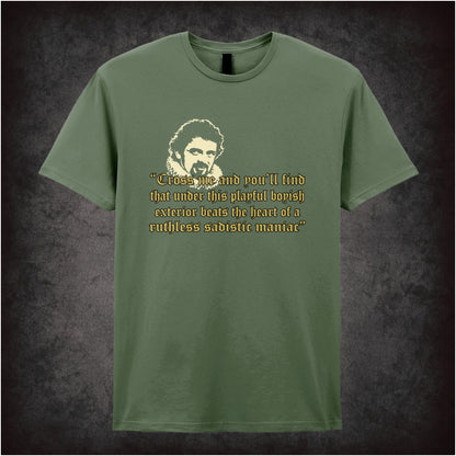 “Blackadder ‘Cross me and you'll find that under this playful boyish exterior beats the heart of a ruthless sadistic maniac’ T-shirt in military green from Blackadder”