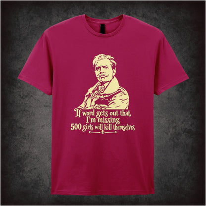 “Lord Flashheart ‘If word gets out that I’m missing 500 girls will kill themselves’ T-shirt in cardinal red from Blackadder Goes Forth”