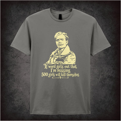 “Lord Flashheart ‘If word gets out that I’m missing 500 girls will kill themselves’ T-shirt in charcoal from Blackadder Goes Forth”