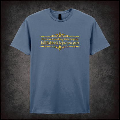 “Blackadder ‘If you want something doing properly kill Baldrick before you start’ T-shirt in indigo from Blackadder”