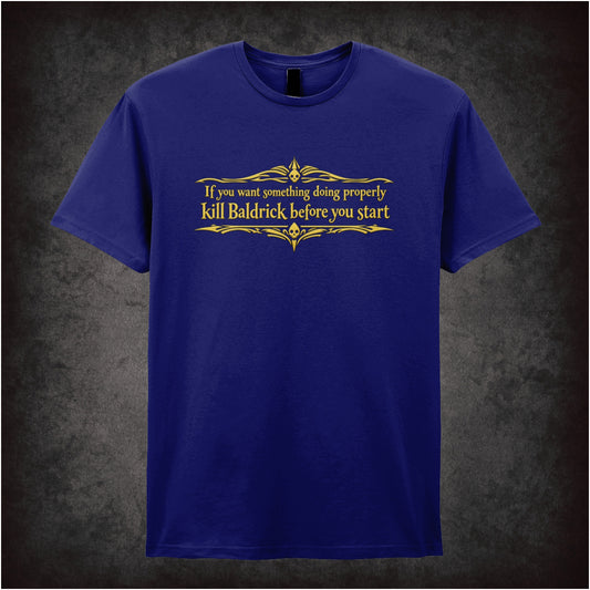 “Blackadder ‘If you want something doing properly kill Baldrick before you start’ T-shirt in navy from Blackadder”