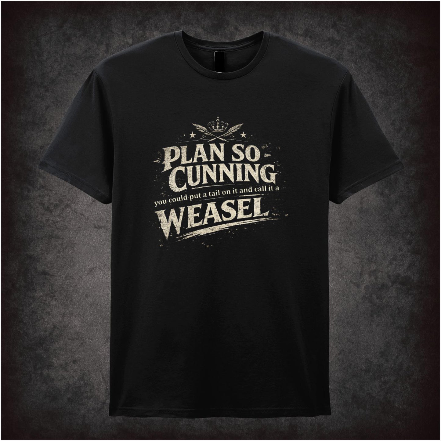 I'VE GOT A PLAN SO CUNNING