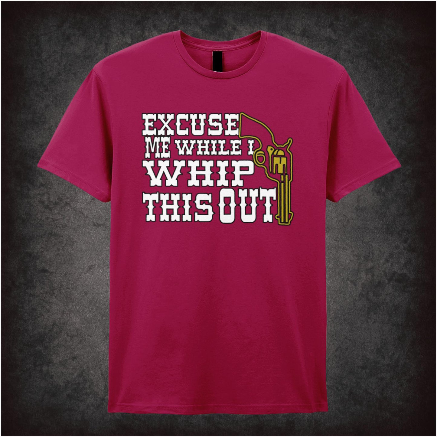 Excuse Me While I Whip This Out – Softstyle Unisex Graphic T-Shirt