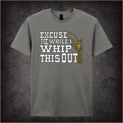 Excuse Me While I Whip This Out Blazing Saddles inspired unisex T-shirt with graphic design