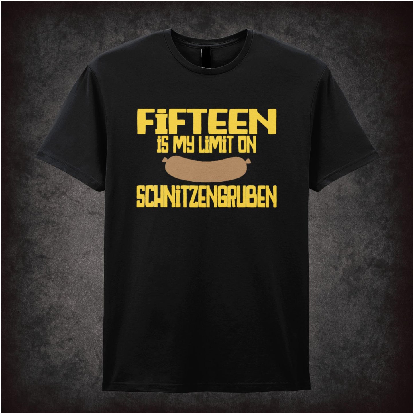 Fifteen Is My Limit on Schnitzengruben – Softstyle Unisex Graphic T-Shirt