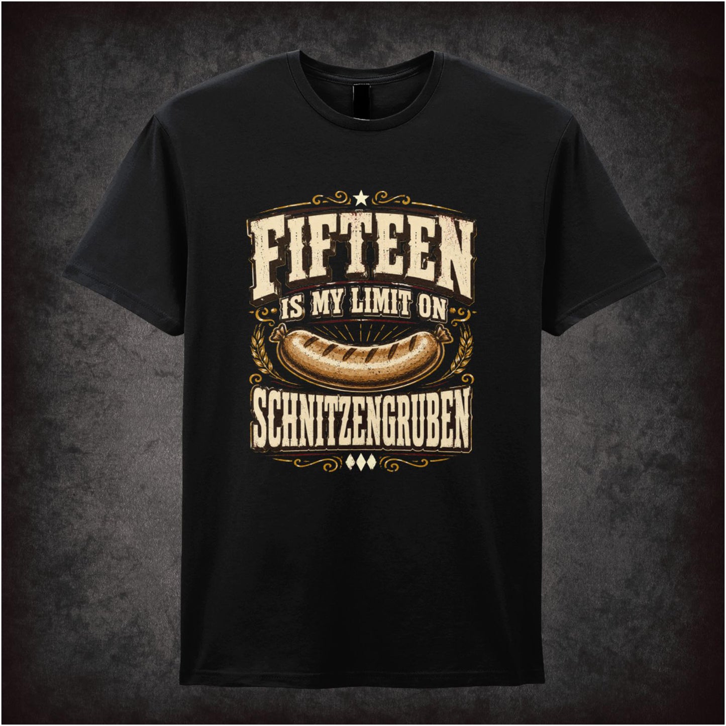 FIFTEEN IS MY LIMIT ON SCHNITZENGRUBEN