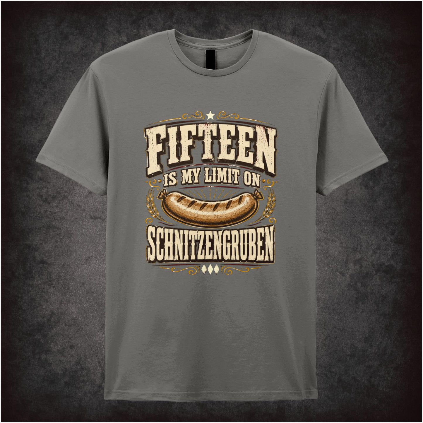 FIFTEEN IS MY LIMIT ON SCHNITZENGRUBEN