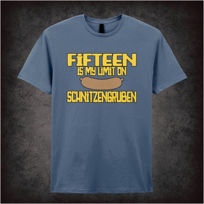 Fifteen Is My Limit on Schnitzengruben – Softstyle Unisex Graphic T-Shirt